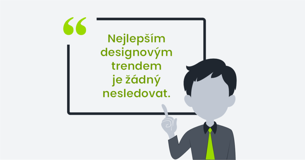 Nejlepším designovým trendem je žádný nesledovat